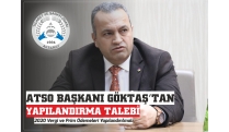 ATSO BAŞKANI GÖKTAŞ’TAN YAPILANDIRMA TALEBİ